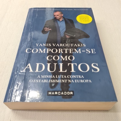 Yanis Varoufakis - Comportem-se como Adultos
