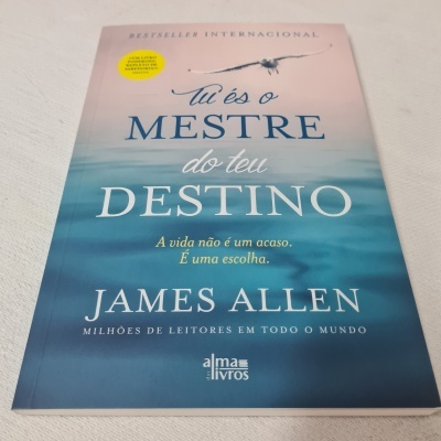 James Allen - Tu És o Mestre do Teu Destino
