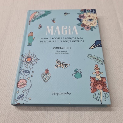 Sarah Bartlett -  Magia Rituais (poções e feitiços para descobrir a sua força interior)