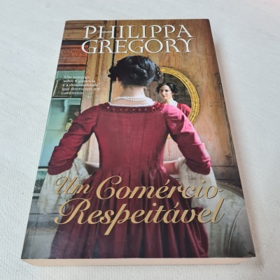 Philippa Gregory - Um Comércio Respeitável