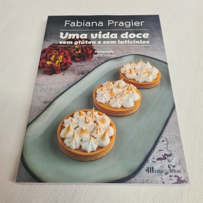 Fabiana Pragier - Uma Vida Doce sem Glúten e sem Laticínios