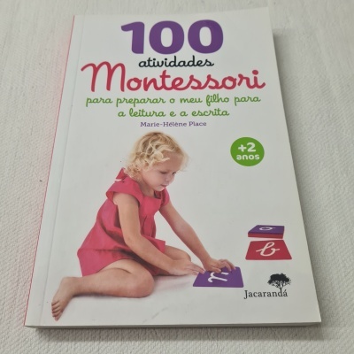 Marie-Hélène Place - 100 Atividades Montessori - Aprendizagem da Leitura e Escrita