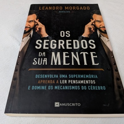 Leandro Morgado - Os Segredos da Sua Mente Leandro Morgado - Os Segredos da Sua Mente