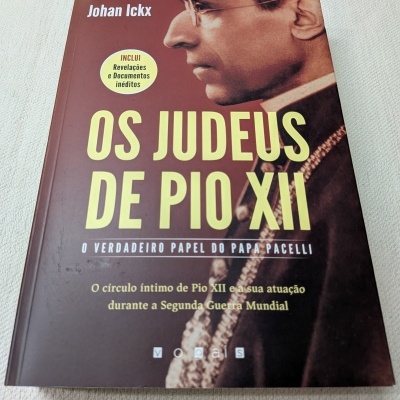 Johan Ickx - Os Judeus de Pio XII O verdadeiro papel do Papa Pacelli