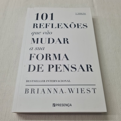 Brianna Wiest - 101 Reflexões que Vão Mudar a Sua Forma de Pensar