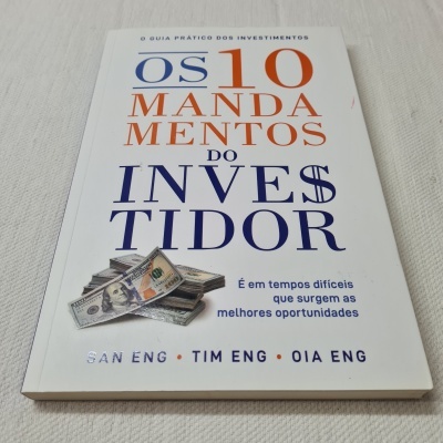 San Eng, Oia Eng e Tim Eng - Os 10 Mandamentos do Investidor