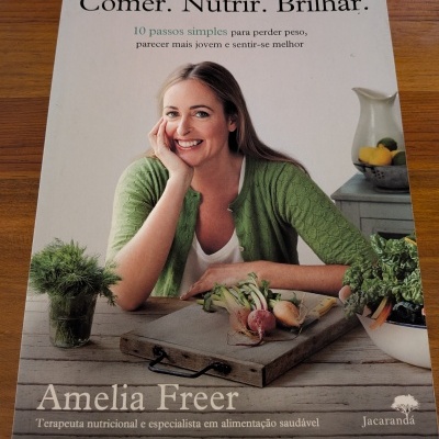 Amelia Freer - Comer. Nutrir. Brilhar