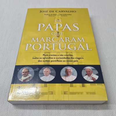José de Carvalho - Os Papas que Marcaram Portugal