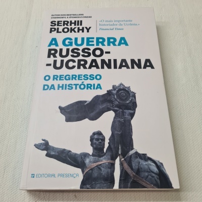 Serhii Plokhy - A Guerra Russo-Ucraniana