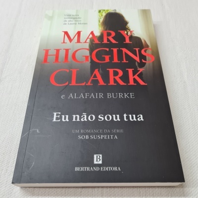 Mary Higgins Clark e Alafair Burke - Eu não Sou Tua