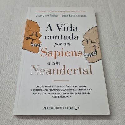 Juan José Millás e Juan Luis Arsuaga - A Vida Contada por um Sapiens a um Neandertal