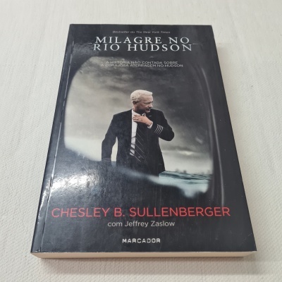 Capt. Chesley "Sully" Sullenberger e Jeffrey Zaslow -  Milagre no Rio Hudson