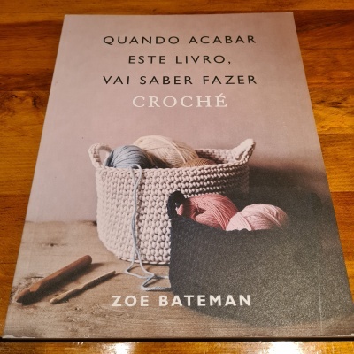 Zoe Bateman - Quando Acabar este Livro, Vai Saber Fazer Croché