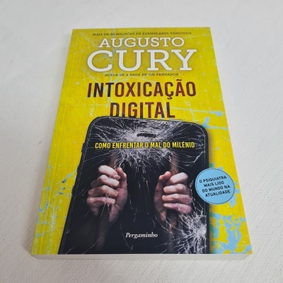 Augusto Cury -  Intoxicação Digital (Como enfrentar o mal do milénio)
