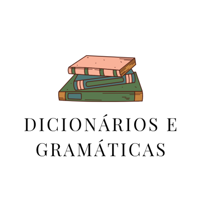 Dicionários e Gramáticas