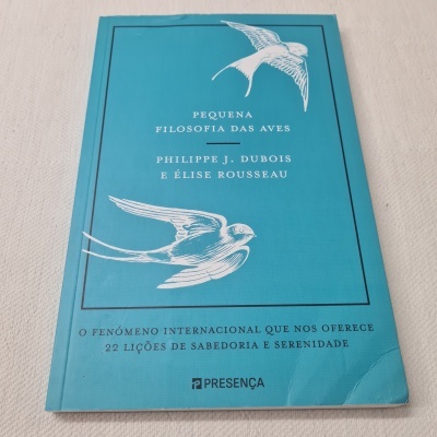 Philippe J. Dubois e Élise Rousseau - Pequena Filosofia das Aves
