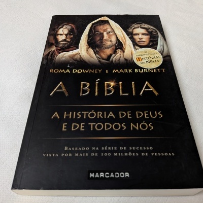 Roma Downey e Mark Burnett - A Bíblia - A História de Deus e de Todos Nós
