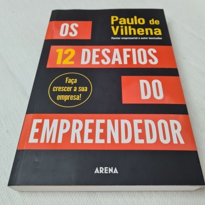 Paulo de Vilhena - Os 12 Desafios do Empreendedor