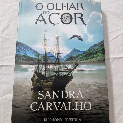 Sandra Carvalho - O Olhar do Açor (Crónicas da Terra e do Mar - Livro I)