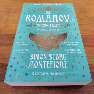 Simon Sebag Montefiore - Os Romanov - Volume 1 (Ascensão: 1613 - 1825)