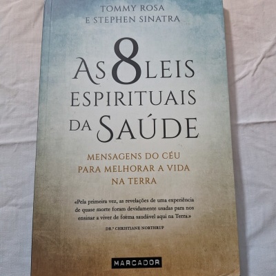 Tommy Rosa e Stephen Sinatra - As 8 Leis Espirituais da Saúde