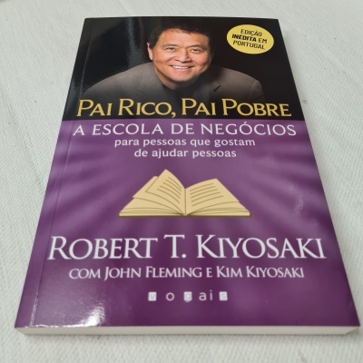 Robert T. Kiyosaki -  Pai Rico, Pai Pobre (A Escola de Negócios)