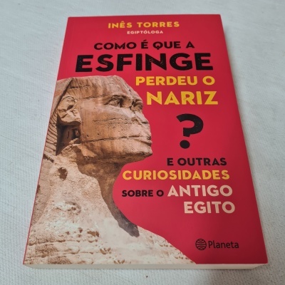 Inês Torres - Como é que a Esfinge Perdeu o Nariz?