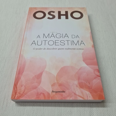 Osho - A Magia da Autoestima