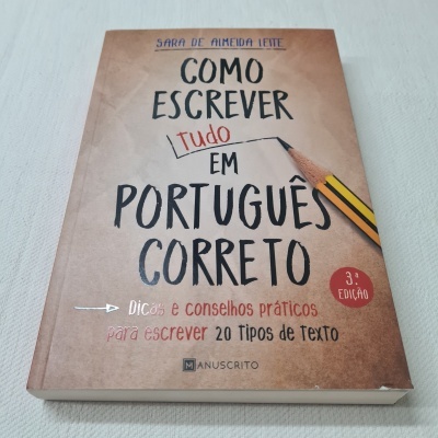 Sara de Almeida Leite - Como Escrever (Tudo) em Português Correto