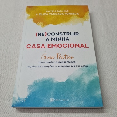 Rute Agulhas e Filipa Pancada Fonseca - (Re)Construir a Minha Casa Emocional
