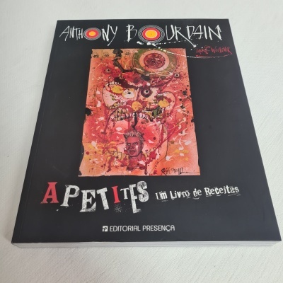 Anthony Bourdain -  Apetites (Um Livro de Receitas)