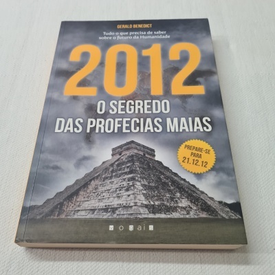 Gerald Benedict - 2012: O segredo das Profecias Maias