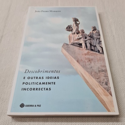 João Pedro Marques - Descobrimentos e Outras Ideias Politicamente Incorrectas