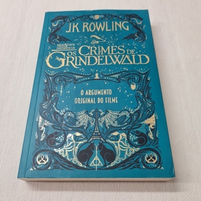 J. K. Rowling - Monstros Fantásticos - Os Crimes de Grindelwald