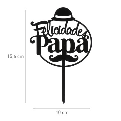Decoração acrílica preta com texto Felicidades Papá, bigode e chapéu.