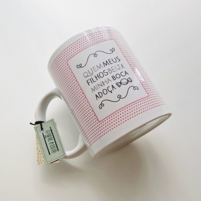 "Quem meus filhos beija minha boca adoça"