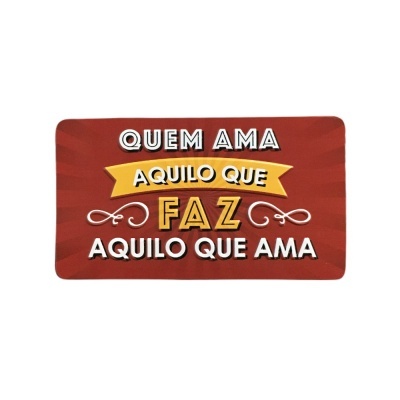 Íman Retro MMP 081 - Quem ama aquilo que faz, faz aquilo que ama