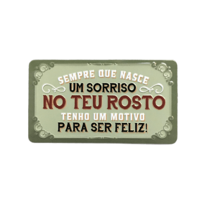 Íman Retro MMP 085 - Sempre que nasce um sorriso no teu rosto tenho um motivo para ser feliz!