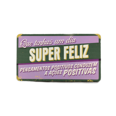 Íman Retro MMP 088 - Que tenhas um dia super feliz
