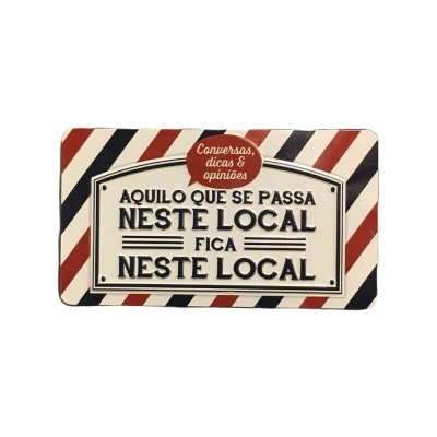 Íman Retro MMP 037 - Aquilo que se passa neste local fica neste local