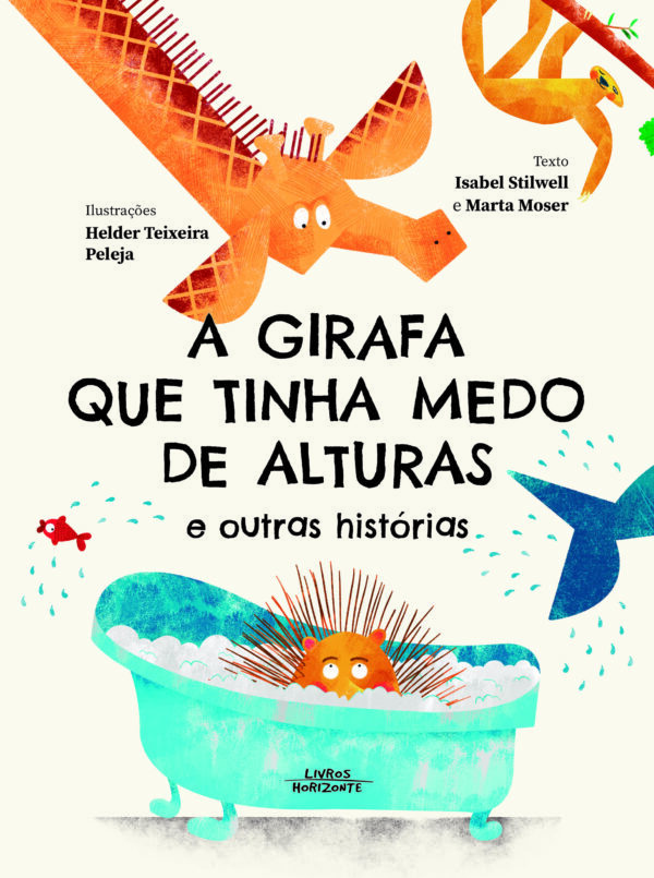 A Girafa que tinha medo de alturas e outras histórias A Girafa que tinha medo de alturas e outras histórias