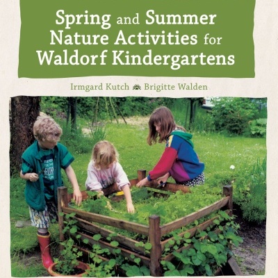 Spring and Summer Nature Activities for Waldorf Kindergartens
