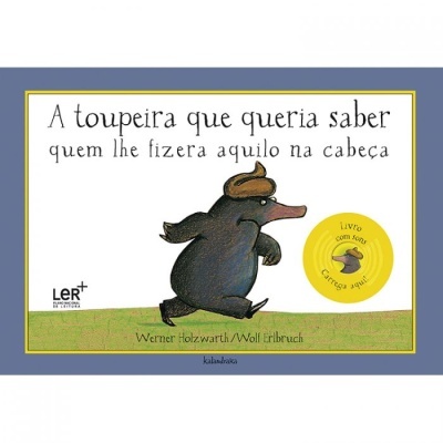 A toupeira que quería saber quem lhe fizera aquilo na cabeça (Livro com sons) (LER +) A toupeira que quería saber quem lhe fizera aquilo na cabeça (Livro com sons) (LER +)