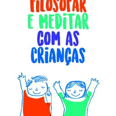 Filosofar e meditar com as crianças
