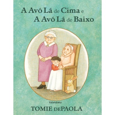 A avó lá de cima e a avó lá de baixo A avó lá de cima e a avó lá de baixo