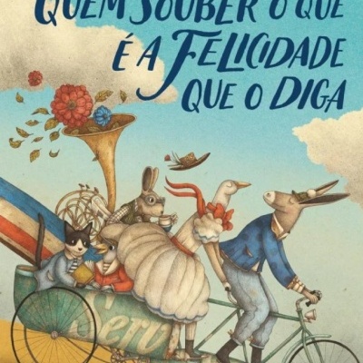 Quem souber o que é a felicidade que o diga