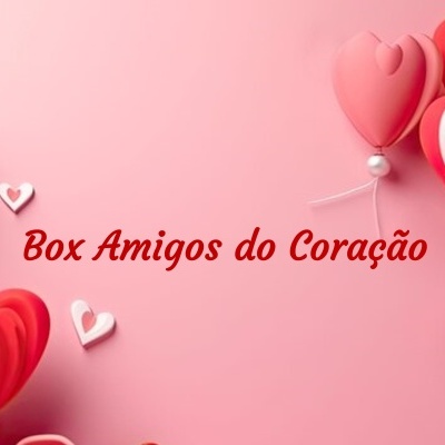 Box Amigos do Coração