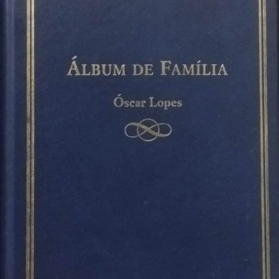 Álbum de Família - Óscar Lopes
