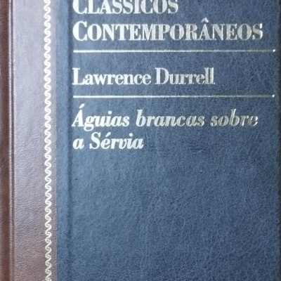 Águias Brancas Sobre a Sérvia - Lawrence Durrell