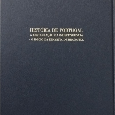 História de Portugal Volume V: A Restauração da Independência (O Início da Dinastia de Bragança) - Ângelo Ribeiro